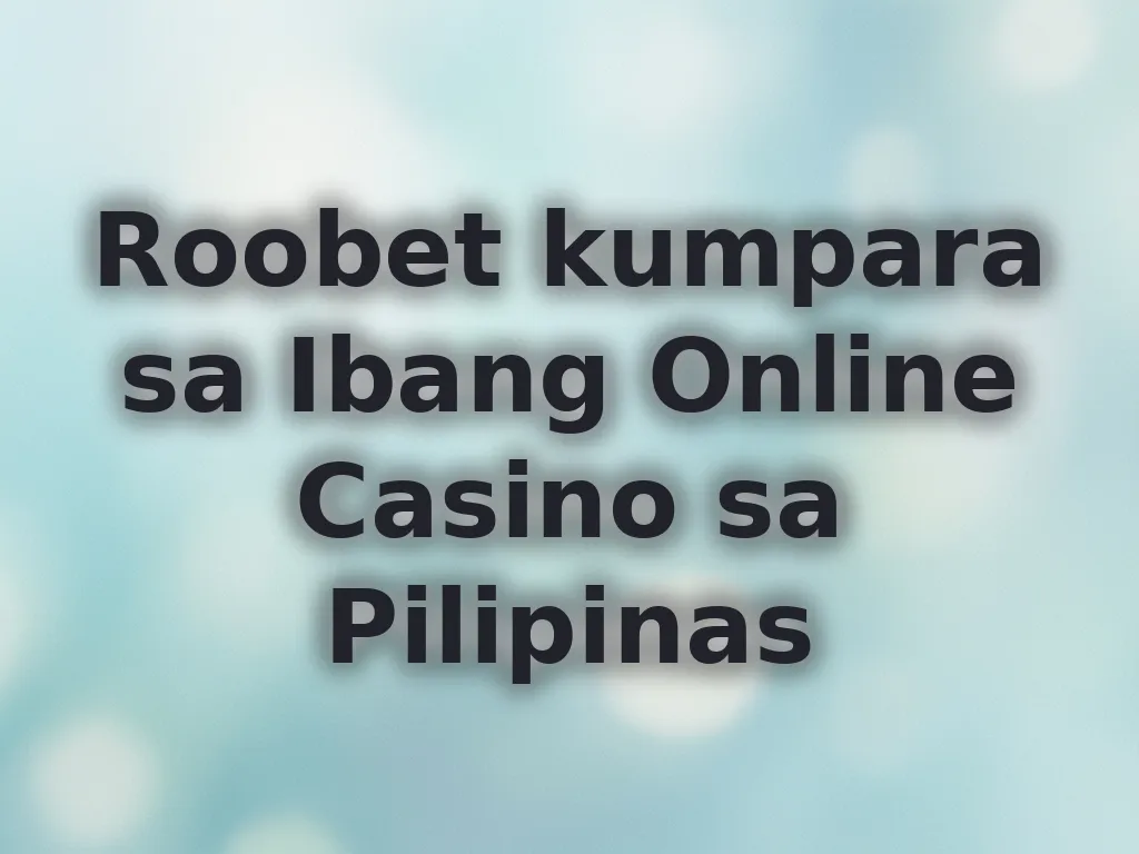 Roobet vs Ibang Casino